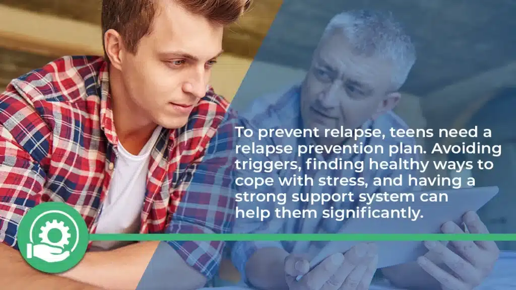 Healthy coping skills, strong support networks, and self-care are some of the key relapse prevention strategies for teens.