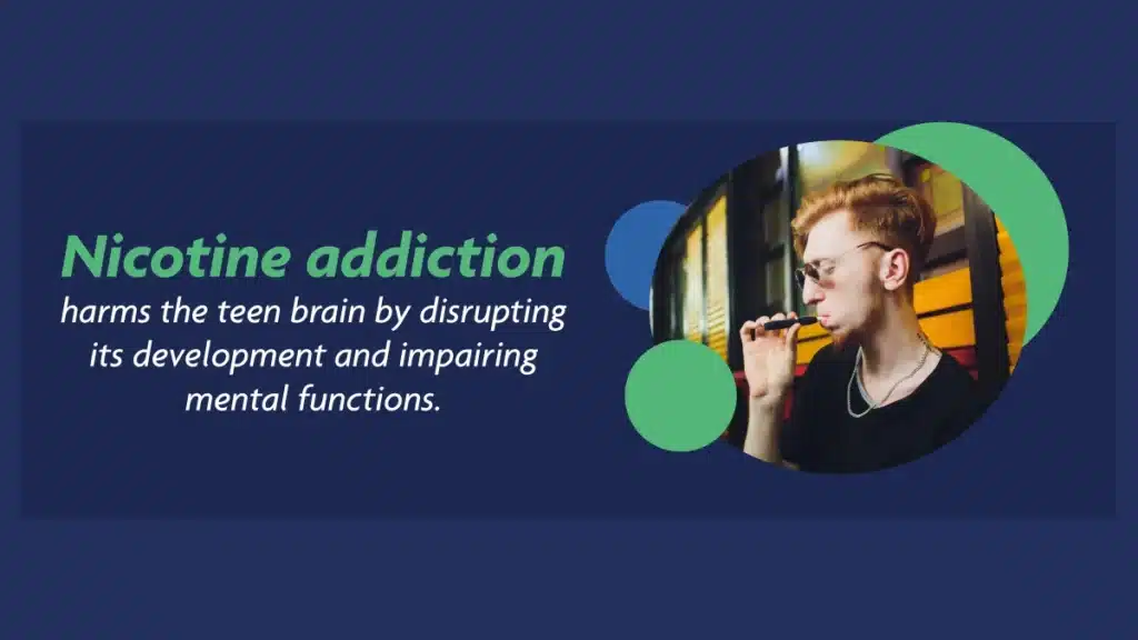 Nicotine addiction harms the teen brain by disrupting its development and impairing mental functions