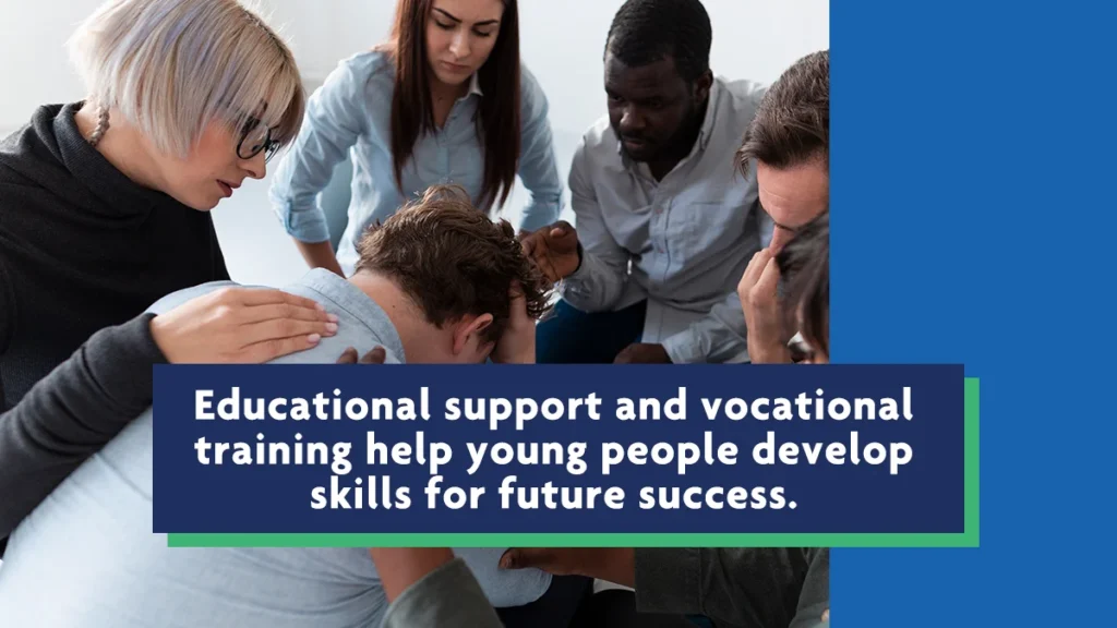 Educational support and vocational training help young people develop skills for future success.